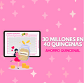 30 millones en 40 quincenas